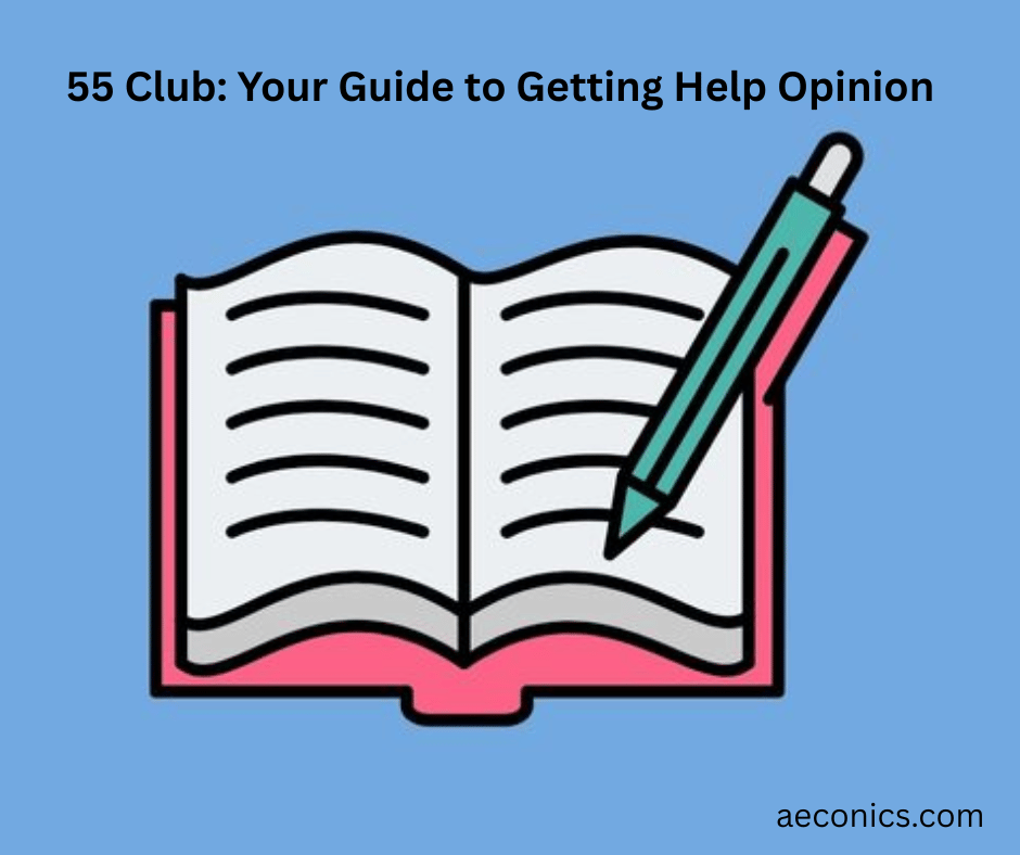 55 Club: Your Guide to Getting Help Opinion